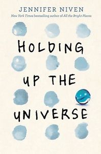Holding up the universe- Jennifer Niven
