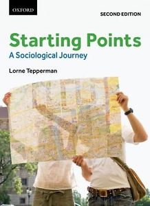Starting Points A Sociological Journey by Lorne Tepperman
