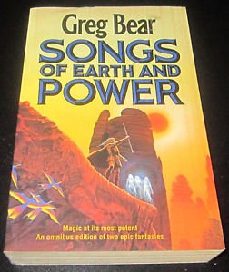Songs of Earth and Power by Greg Bear (st Ed. PB