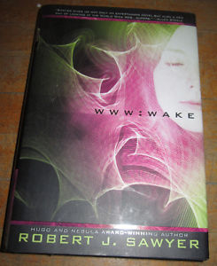 WWW: Wake by Robert J. Sawyer (st Ed. HC SIGNED!