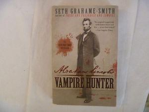 ABRAHAM LINCOLN Vampire Hunter by Seth Grahame-Smith