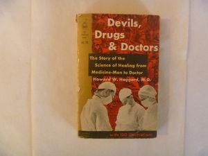 DEVILS, DRUGS & Doctors by Howard W. Haggard. M.D. -  PB