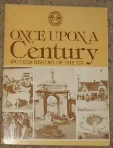 Once Upon a Century - 100 Year History of the "EX" - CNE