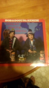 Bob and doug McKenzie. Great white north vinyl