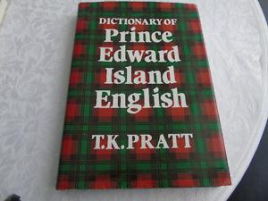 DICTIONARY OF PRINCE EDWARD ISLAND ENGLISH,by T.K.PRATT