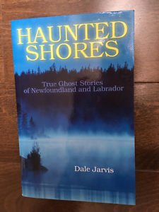 Haunted Shores. True Ghost Stories of Newfoundland and