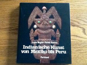 INDIANISCHE KUNST VON MEXIKO BIS PERU