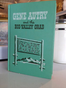 Vintage "Gene Autry and the Big Valley Grab" by W.H.