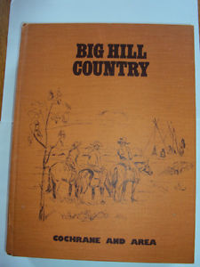 Big Hill Country - Local History of Cochrane Alberta