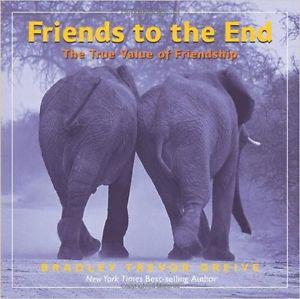 Friends to the End: The True Value of Friendship Hardcover
