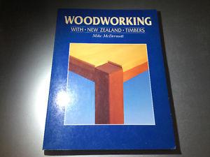 Woodworking with New Zealand Timbers by Mike McDermott