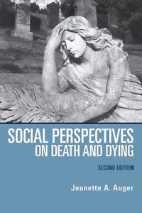 SOCIAL PERSPECTIVES OF DEATH AND DYING (2nd Edition)
