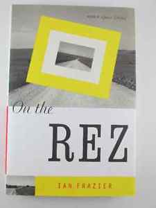 On The Rez Book by Ian Frazier Hardcover Authur of Great