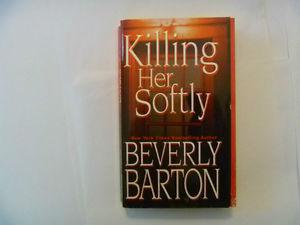 BEVERLY BARTON - Killing Her Softly - Paperback