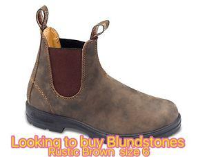 Wanted: Blundstones wanted