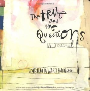 The True and the Questions: A Journal