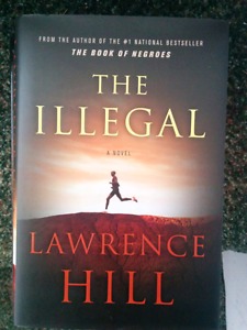 The illegal by Lawrence Hill