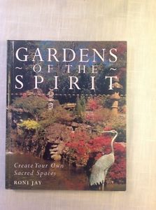 GARDENS OF THE SPIRIT by Roni Jay