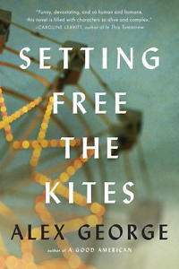 Setting Free The Kites by Alex George - New