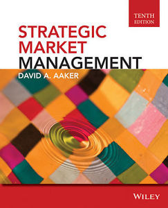 Strategic Market Management 10th Ed. David Aaker
