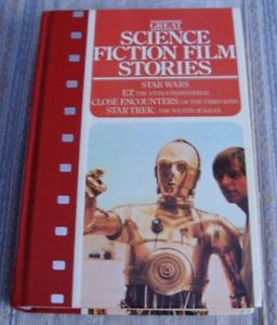 Great Science Fiction Film Stories - Star Wars, E.T., Star