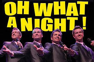 "Oh What A Night" Show at Casino NB - May 3rd - 2 tickets