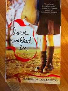 "Love Walked In" a novel by Marisa De Los Santos