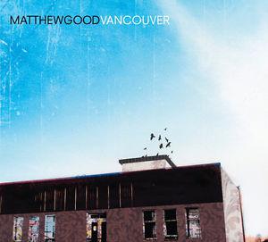 Matthew Good-Vancouver-New and sealed cd