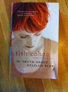 "The Truth About Delilah Blue" a novel by Tish Cohen