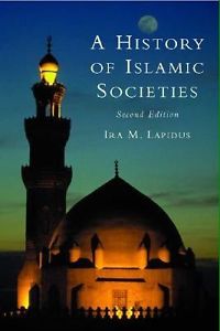 A History of Islamic Societies (Second Edition)
