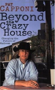 Beyond the Crazy House by Pat Capponi