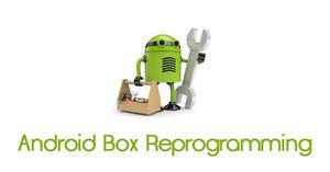 Need Your Android Box Reprogrammed or programmed!!
