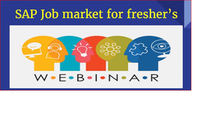 SAP job market for fresher s Webinar OFFERED