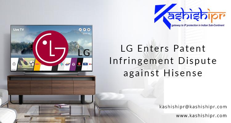 LG Enters Patent Infringement Dispute against Hisense