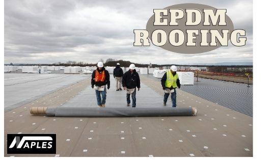 EPDM Roofing Contractor | Naples Roofing