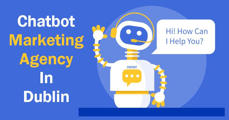 Chatbot Marketing Agency In Dublin