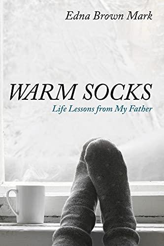 Warm Socks: Life Lessons From My Father